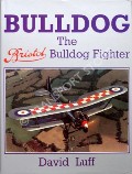 Bulldog - The Bristol Bulldog Fighter by LUFF, David 